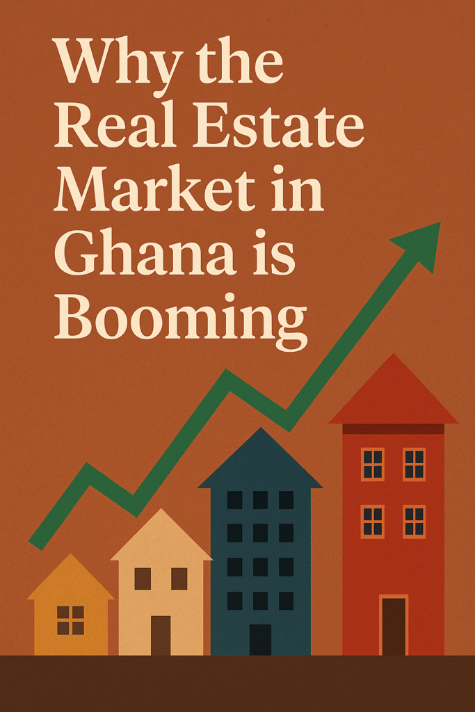 Why the Real Estate Market in Ghana is Booming